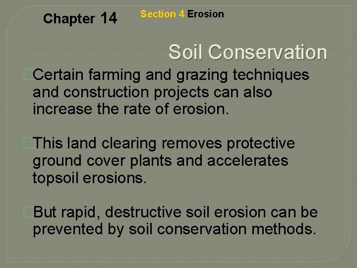 Chapter 14 Section 4 Erosion Soil Conservation �Certain farming and grazing techniques and construction