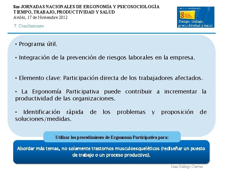 8 as JORNADAS NACIONALES DE ERGONOMÍA Y PSICOSOCIOLOGÍA TIEMPO, TRABAJO, PRODUCTIVIDAD Y SALUD Avilés, 8 as JORNADAS NACIONALES DE ERGONOMÍA Y PSICOSOCIOLOGÍA TIEMPO, TRABAJO, PRODUCTIVIDAD Y SALUD Avilés,