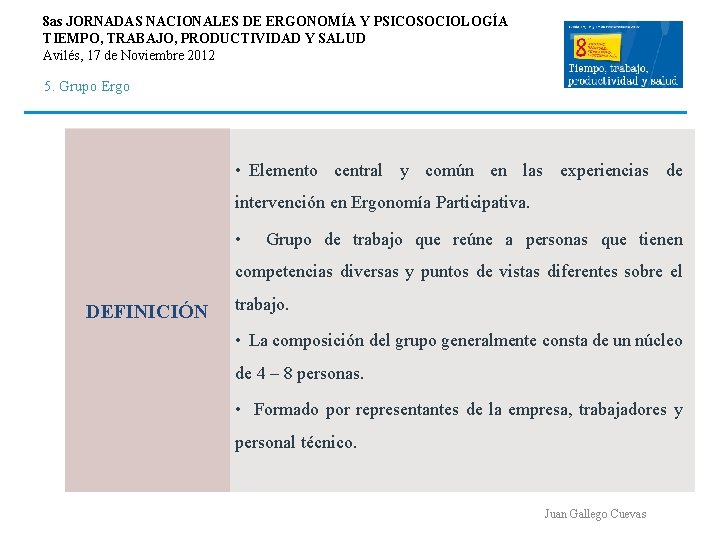 8 as JORNADAS NACIONALES DE ERGONOMÍA Y PSICOSOCIOLOGÍA TIEMPO, TRABAJO, PRODUCTIVIDAD Y SALUD Avilés, 8 as JORNADAS NACIONALES DE ERGONOMÍA Y PSICOSOCIOLOGÍA TIEMPO, TRABAJO, PRODUCTIVIDAD Y SALUD Avilés,
