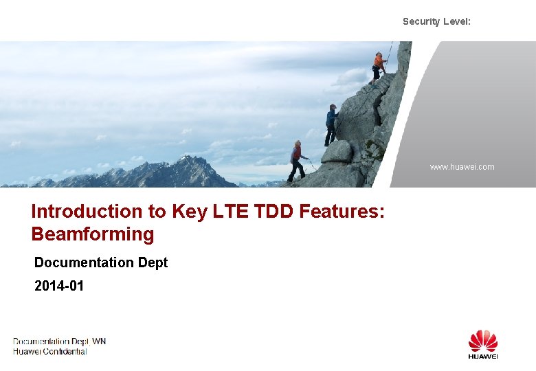 Security Level: www. huawei. com Introduction to Key LTE TDD Features: Beamforming Documentation Dept