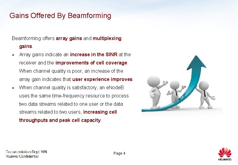 Gains Offered By Beamforming offers array gains and multiplexing gains. l Array gains indicate