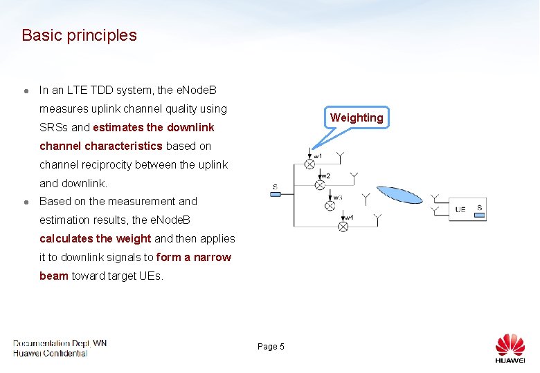 Basic principles l In an LTE TDD system, the e. Node. B measures uplink