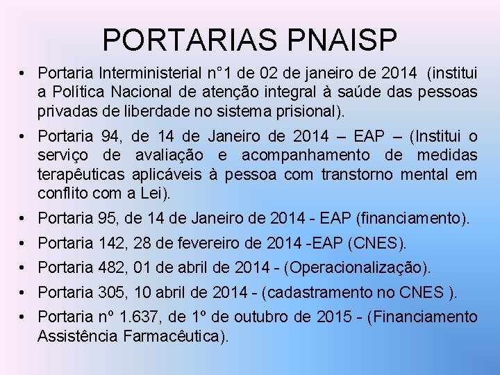 PORTARIAS PNAISP • Portaria Interministerial n° 1 de 02 de janeiro de 2014 (institui