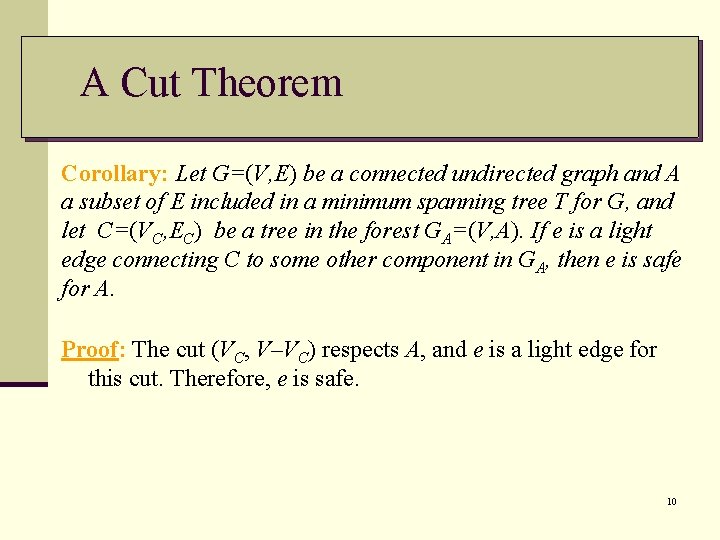 A Cut Theorem Corollary: Let G=(V, E) be a connected undirected graph and A