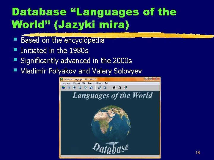 Database “Languages of the World” (Jazyki mira) § § Based on the encyclopedia Initiated