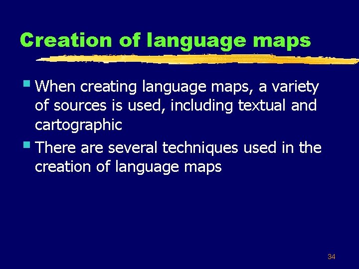 Creation of language maps § When creating language maps, a variety of sources is