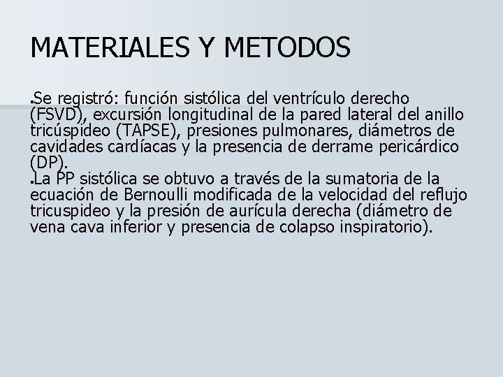 MATERIALES Y METODOS Se registró: función sistólica del ventrículo derecho (FSVD), excursión longitudinal de