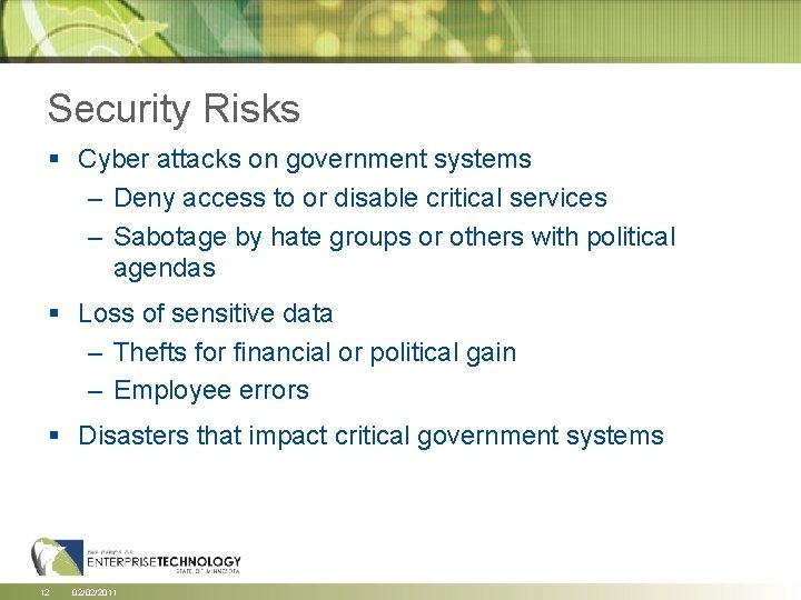 Security Risks § Cyber attacks on government systems – Deny access to or disable Security Risks § Cyber attacks on government systems – Deny access to or disable