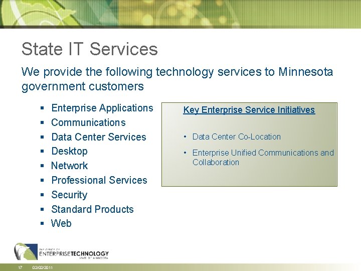 State IT Services We provide the following technology services to Minnesota government customers § State IT Services We provide the following technology services to Minnesota government customers §