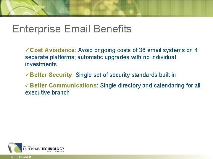 Enterprise Email Benefits üCost Avoidance: Avoid ongoing costs of 36 email systems on 4 Enterprise Email Benefits üCost Avoidance: Avoid ongoing costs of 36 email systems on 4