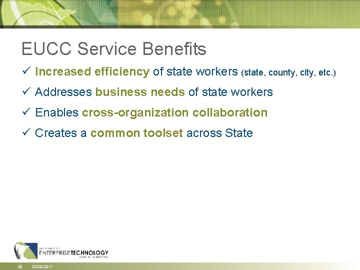 EUCC Service Benefits ü Increased efficiency of state workers (state, county, city, etc. ) EUCC Service Benefits ü Increased efficiency of state workers (state, county, city, etc. )