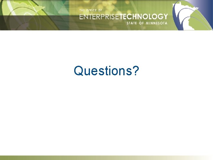 Questions? Questions?