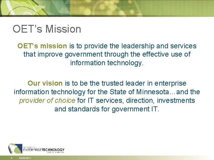 OET’s Mission OET’s mission is to provide the leadership and services that improve government OET’s Mission OET’s mission is to provide the leadership and services that improve government