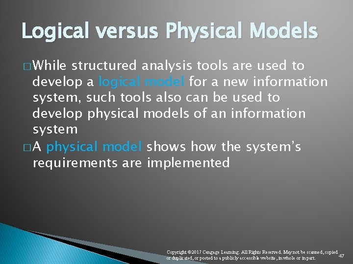 Logical versus Physical Models � While structured analysis tools are used to develop a Logical versus Physical Models � While structured analysis tools are used to develop a