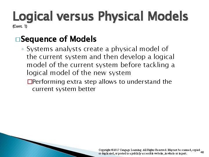 Logical versus Physical Models (Cont. 1) � Sequence of Models ◦ Systems analysts create Logical versus Physical Models (Cont. 1) � Sequence of Models ◦ Systems analysts create