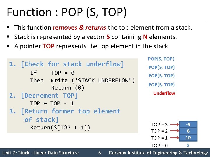 Function : POP (S, TOP) § This function removes & returns the top element