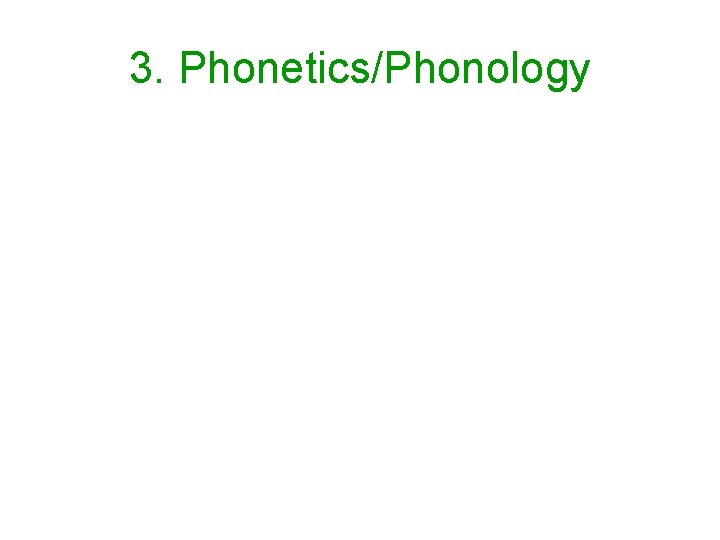 3. Phonetics/Phonology 
