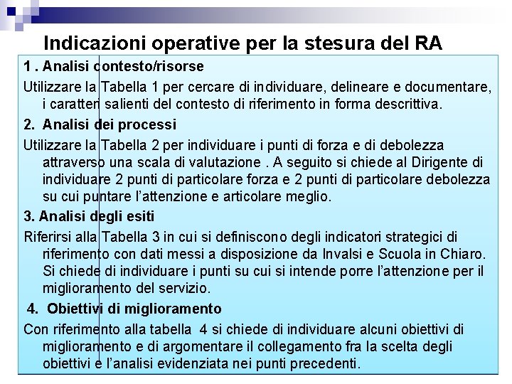 Indicazioni operative per la stesura del RA 1. Analisi contesto/risorse Utilizzare la Tabella 1