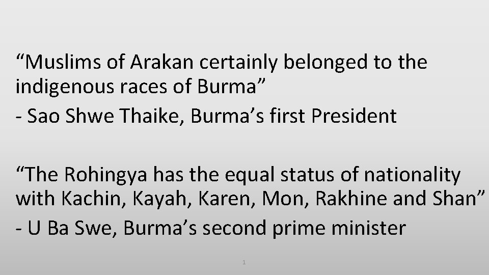 “Muslims of Arakan certainly belonged to the indigenous races of Burma” - Sao Shwe