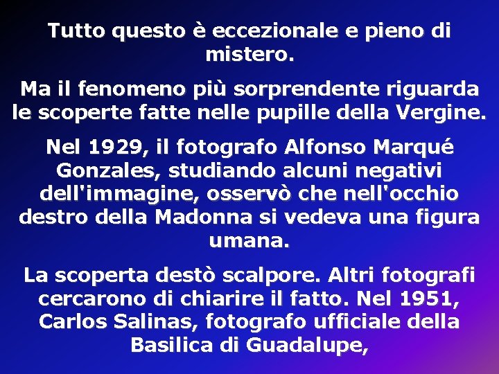 Tutto questo è eccezionale e pieno di mistero. Ma il fenomeno più sorprendente riguarda Tutto questo è eccezionale e pieno di mistero. Ma il fenomeno più sorprendente riguarda