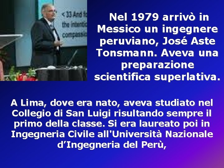 Nel 1979 arrivò in Messico un ingegnere peruviano, José Aste Tonsmann. Aveva una Nel 1979 arrivò in Messico un ingegnere peruviano, José Aste Tonsmann. Aveva una