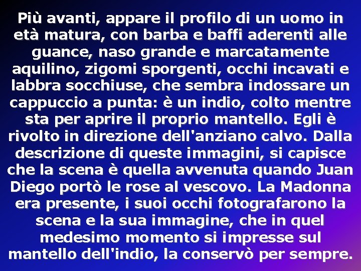 Più avanti, appare il profilo di un uomo in età matura, con barba e Più avanti, appare il profilo di un uomo in età matura, con barba e