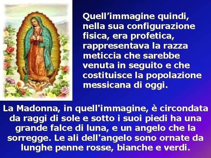 Quell’immagine quindi, nella sua configurazione fisica, era profetica, rappresentava la razza meticcia che sarebbe Quell’immagine quindi, nella sua configurazione fisica, era profetica, rappresentava la razza meticcia che sarebbe