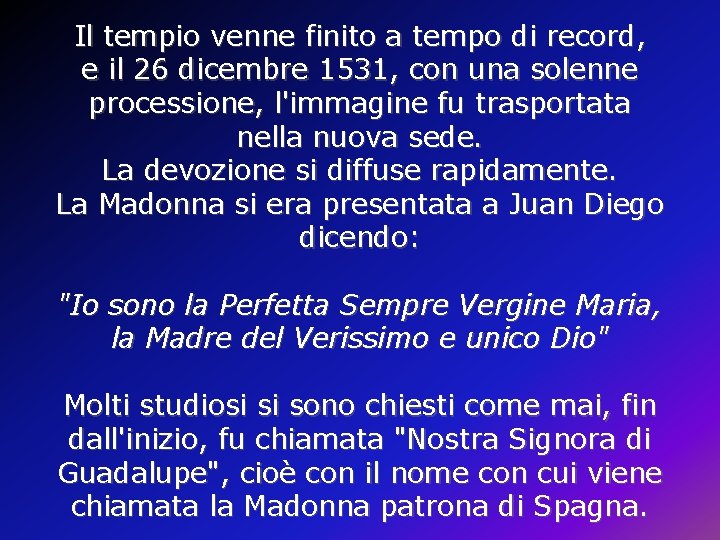 Il tempio venne finito a tempo di record, e il 26 dicembre 1531, con Il tempio venne finito a tempo di record, e il 26 dicembre 1531, con