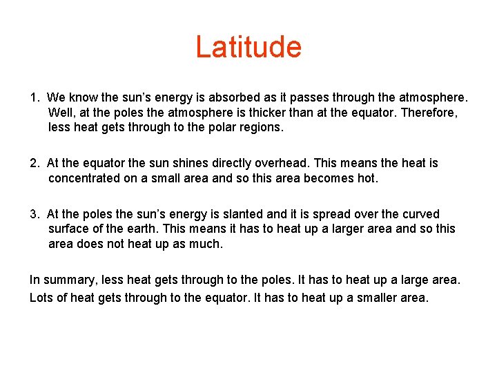 Latitude 1. We know the sun’s energy is absorbed as it passes through the