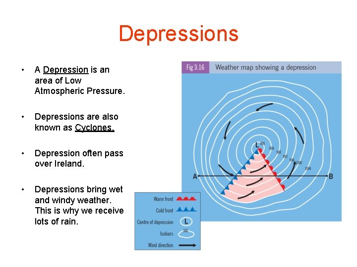 Depressions • A Depression is an area of Low Atmospheric Pressure. • Depressions are