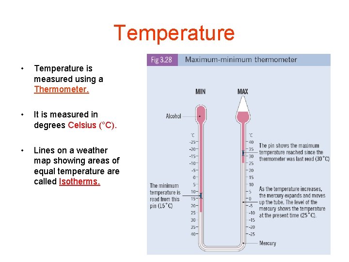 Temperature • Temperature is measured using a Thermometer. • It is measured in degrees