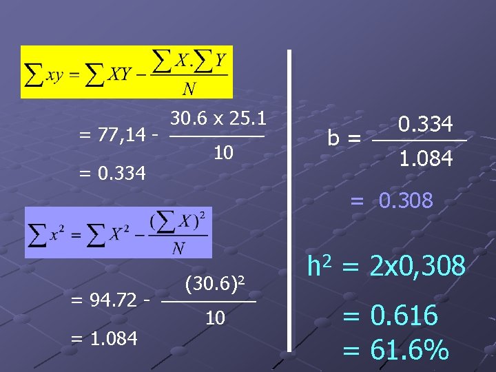 = 77, 14 = 0. 334 30. 6 x 25. 1 10 b= 0.