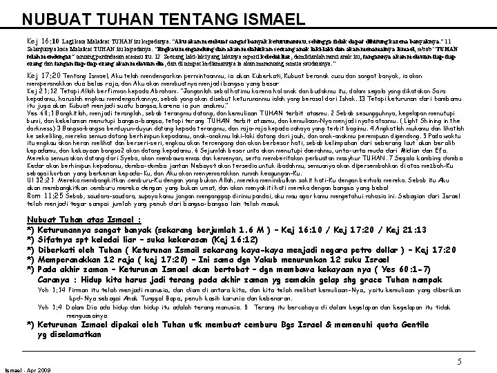 NUBUAT TUHAN TENTANG ISMAEL Kej 16: 10 Lagi kata Malaikat TUHAN itu kepadanya: "Aku NUBUAT TUHAN TENTANG ISMAEL Kej 16: 10 Lagi kata Malaikat TUHAN itu kepadanya: "Aku