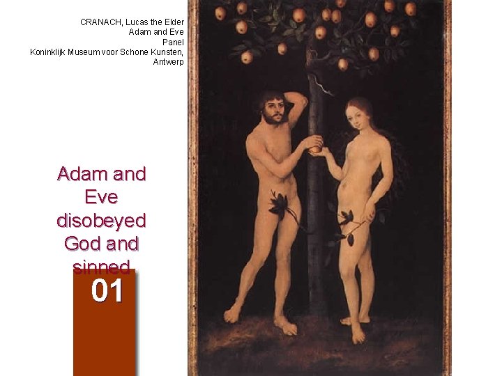 CRANACH, Lucas the Elder Adam and Eve Panel Koninklijk Museum voor Schone Kunsten, Antwerp CRANACH, Lucas the Elder Adam and Eve Panel Koninklijk Museum voor Schone Kunsten, Antwerp