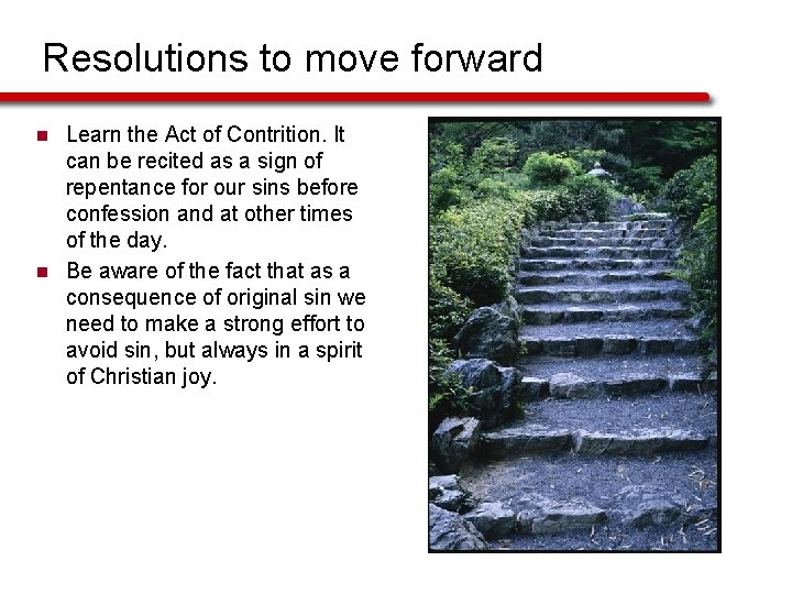 Resolutions to move forward n n Learn the Act of Contrition. It can be