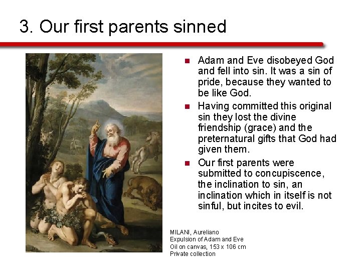 3. Our first parents sinned n n n Adam and Eve disobeyed God and