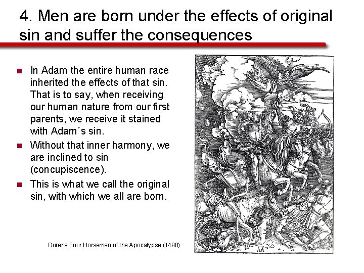 4. Men are born under the effects of original sin and suffer the consequences