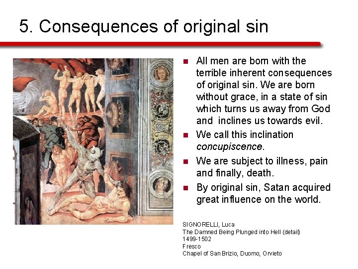 5. Consequences of original sin n n All men are born with the terrible