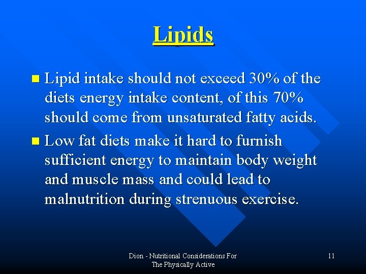 Lipids Lipid intake should not exceed 30% of the diets energy intake content, of Lipids Lipid intake should not exceed 30% of the diets energy intake content, of