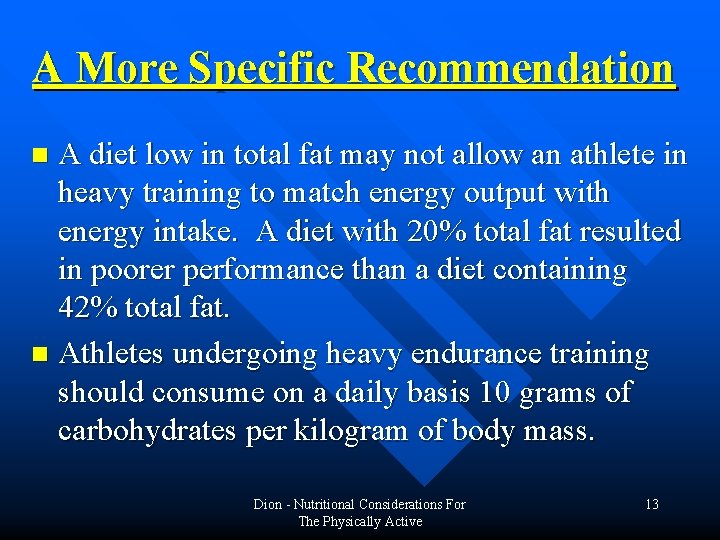 A More Specific Recommendation A diet low in total fat may not allow an A More Specific Recommendation A diet low in total fat may not allow an