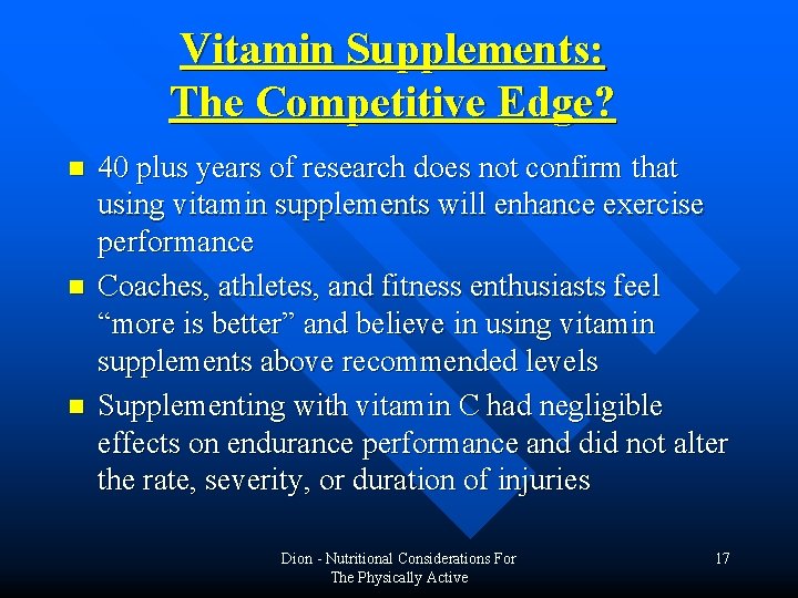 Vitamin Supplements: The Competitive Edge? n n n 40 plus years of research does Vitamin Supplements: The Competitive Edge? n n n 40 plus years of research does