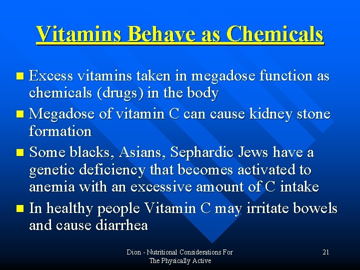 Vitamins Behave as Chemicals Excess vitamins taken in megadose function as chemicals (drugs) in Vitamins Behave as Chemicals Excess vitamins taken in megadose function as chemicals (drugs) in
