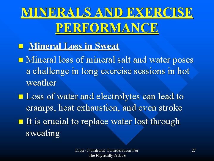 MINERALS AND EXERCISE PERFORMANCE Mineral Loss in Sweat n Mineral loss of mineral salt MINERALS AND EXERCISE PERFORMANCE Mineral Loss in Sweat n Mineral loss of mineral salt