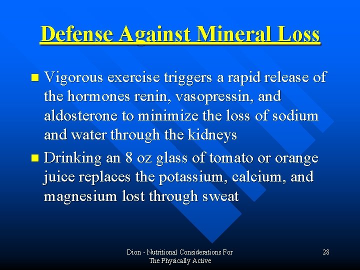 Defense Against Mineral Loss Vigorous exercise triggers a rapid release of the hormones renin, Defense Against Mineral Loss Vigorous exercise triggers a rapid release of the hormones renin,
