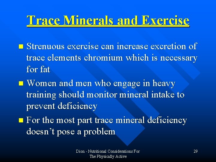 Trace Minerals and Exercise Strenuous exercise can increase excretion of trace elements chromium which Trace Minerals and Exercise Strenuous exercise can increase excretion of trace elements chromium which