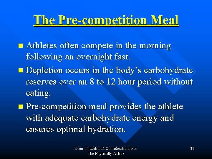 The Pre-competition Meal Athletes often compete in the morning following an overnight fast. n The Pre-competition Meal Athletes often compete in the morning following an overnight fast. n