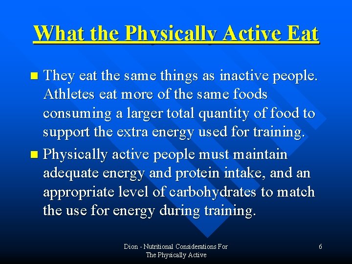 What the Physically Active Eat They eat the same things as inactive people. Athletes What the Physically Active Eat They eat the same things as inactive people. Athletes