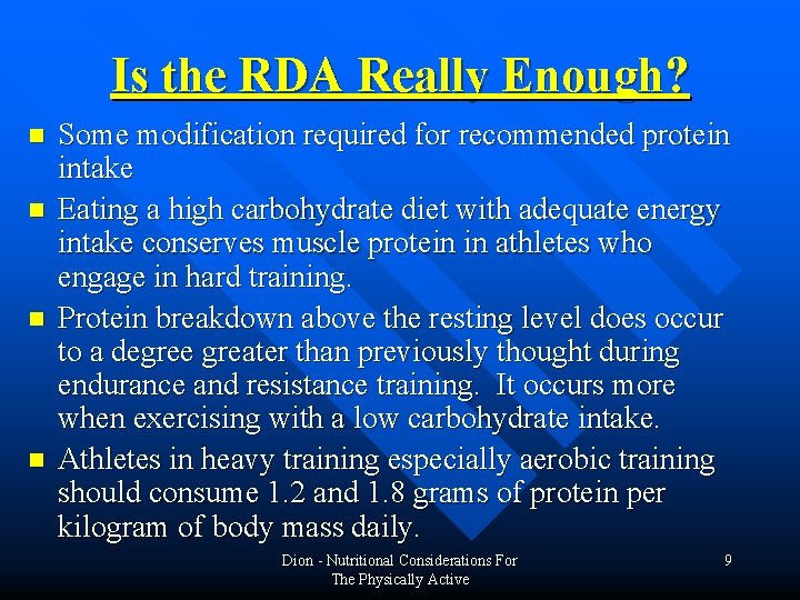 Is the RDA Really Enough? n n Some modification required for recommended protein intake Is the RDA Really Enough? n n Some modification required for recommended protein intake