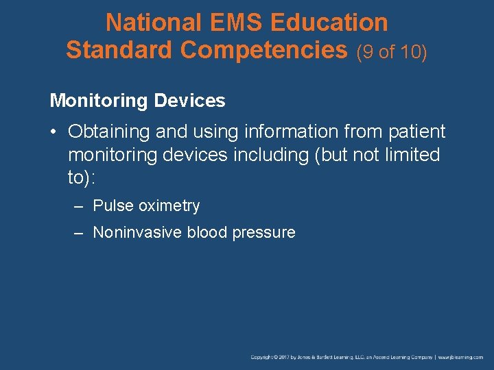 National EMS Education Standard Competencies (9 of 10) Monitoring Devices • Obtaining and using