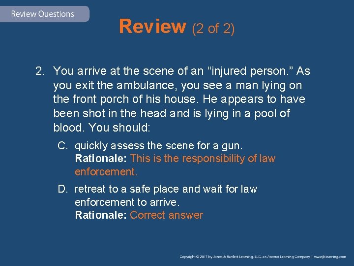 Review (2 of 2) 2. You arrive at the scene of an “injured person.